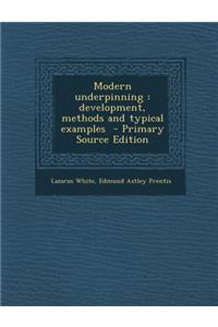 Modern Underpinning: Development, Methods and Typical Examples