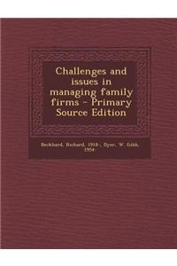 Challenges and Issues in Managing Family Firms