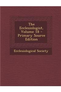 The Ecclesiologist, Volume 18