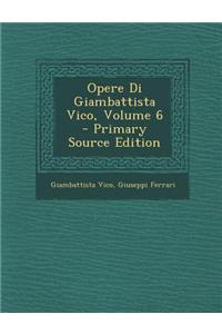 Opere Di Giambattista Vico, Volume 6