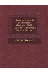 Recollections of Blackshear, Georgia, 1857-1913-14