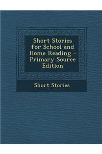 Short Stories for School and Home Reading