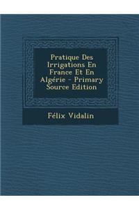 Pratique Des Irrigations En France Et En Algerie