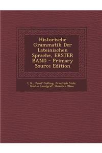 Historische Grammatik Der Lateinischen Sprache, Erster Band