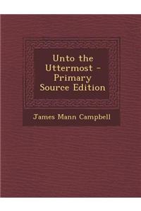 Unto the Uttermost