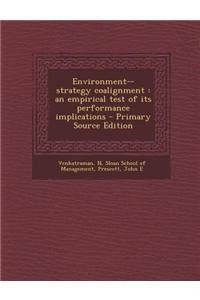 Environment--Strategy Coalignment: An Empirical Test of Its Performance Implications