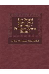 The Gospel Woes: Lent Sermons
