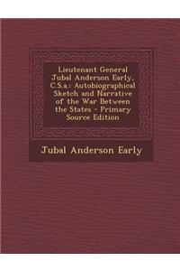 Lieutenant General Jubal Anderson Early, C.S.A.
