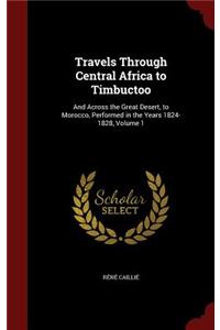 Travels Through Central Africa to Timbuctoo