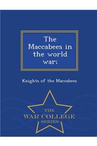 Maccabees in the World War; - War College Series