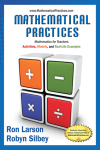 Bundle: Mathematical Practices, Mathematics for Teachers: Activities, Models, and Real-Life Examples + Webassign Printed Access Card for Larson/Silbey's Mathematical Practices, Mathematics for Teachers: Activities, Models, and Real-Life Examples, 1