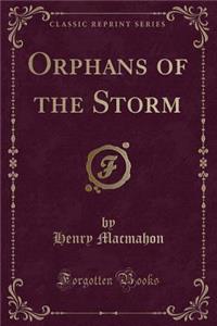 Orphans of the Storm (Classic Reprint)