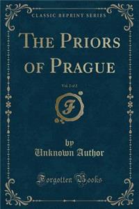 The Priors of Prague, Vol. 2 of 2 (Classic Reprint)