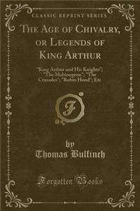 The Age of Chivalry, or Legends of King Arthur: 