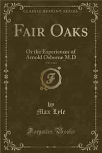 Fair Oaks, Vol. 1 of 2