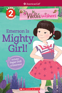 Emerson Is Mighty Girl! (American Girl Welliewishers: Scholastic Reader, Level 2)