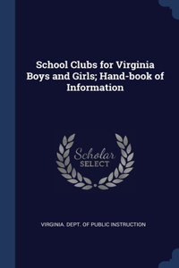 School Clubs for Virginia Boys and Girls; Hand-book of Information