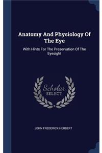 Anatomy And Physiology Of The Eye