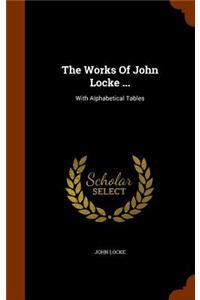 The Works Of John Locke ...