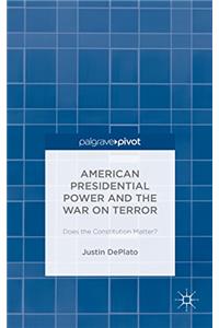 American Presidential Power and the War on Terror