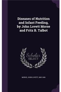 Diseases of Nutrition and Infant Feeding, by John Lovett Morse and Fritz B. Talbot