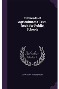 Elements of Agriculture; a Text-book for Public Schools