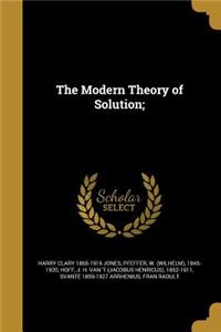 Modern Theory of Solution;