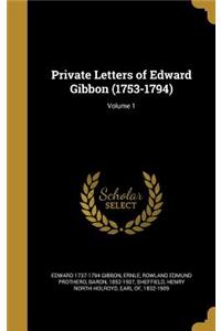 Private Letters of Edward Gibbon (1753-1794); Volume 1