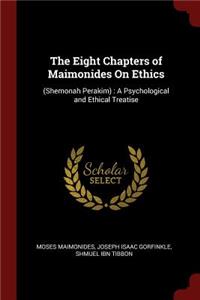 Eight Chapters of Maimonides On Ethics
