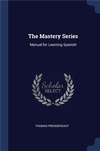 The Mastery Series: Manual for Learning Spanish