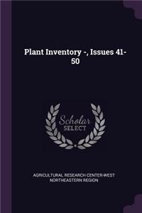 Plant Inventory -, Issues 41-50