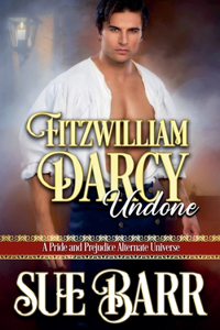 Fitzwilliam Darcy Undone