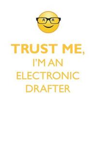 Trust Me, I'm an Electronic Drafter Affirmations Workbook Positive Affirmations Workbook. Includes: Mentoring Questions, Guidance, Supporting You.