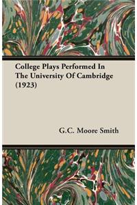 College Plays Performed in the University of Cambridge (1923)