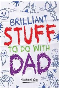Brilliant Stuff To Do With Dad