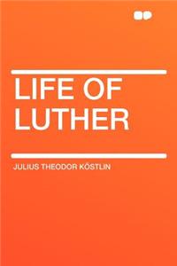 Life of Luther