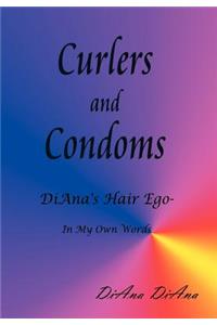 Curlers and Condoms