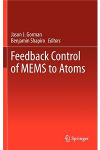 Feedback Control of Mems to Atoms