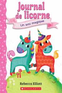 Journal de Licorne: N° 1 - Un Ami Magique