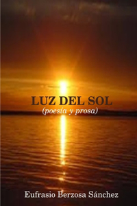 LUZ DEL SOL (poesia Y Prosa)