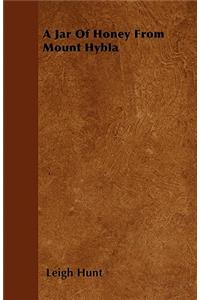 A Jar Of Honey From Mount Hybla