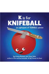 K Is for Knifeball