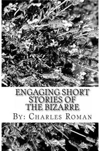 Engaging Short Stories of the Bizarre