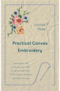 Practical Canvas Embroidery - A Handbook with Diagrams and Scale Drawings taken from XVIIth Century Samplers and Other Sources