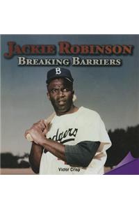 Jackie Robinson: Breaking Barriers