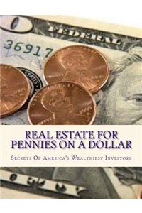 Real Estate For Pennies On A Dollar