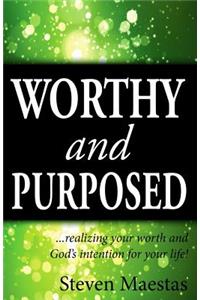 Worthy & Purposed