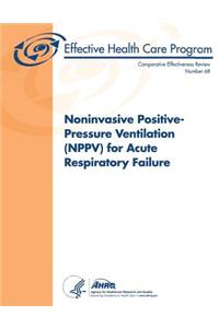 Noninvasive Positive-Pressure Ventilation (NPPV) for Acute Respiratory Failure