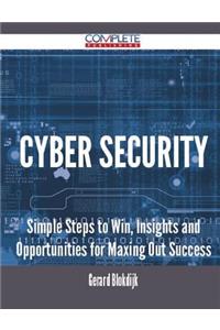 Cyber Security - Simple Steps to Win, Insights and Opportunities for Maxing Out Success