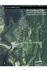 2006 Eelgrass Survey for Eastern Long Island Sound, Connecticut and New York